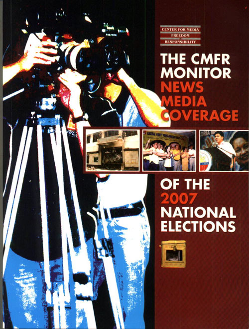 The CMFR Monitor News Media Coverage of the 2007 National Elections cover